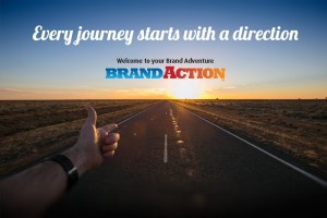 Brand Action - Every journey starts with direction